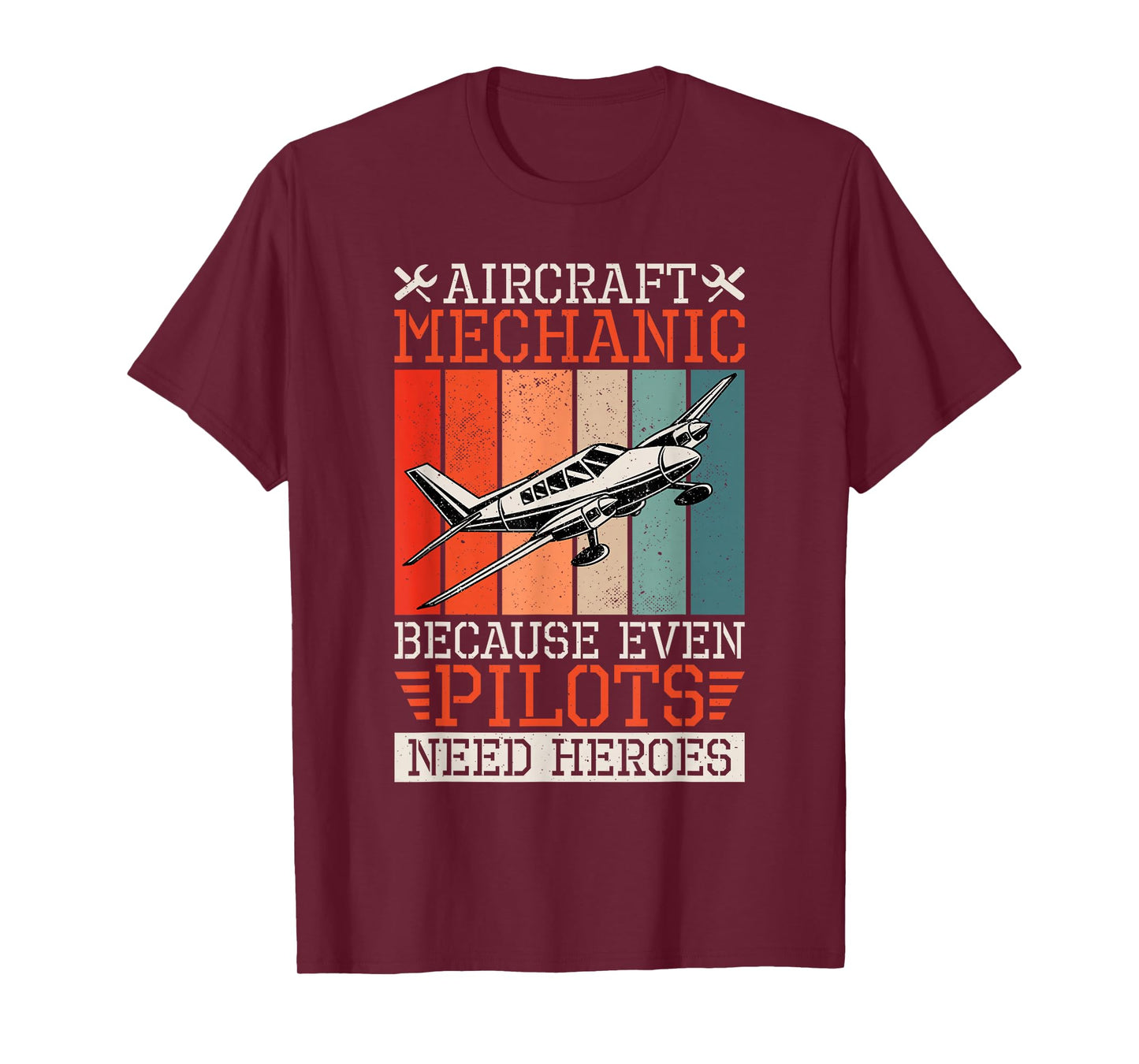 Aircraft Mechanic Because Even Pilots Need Heroes, Airplane T-Shirt