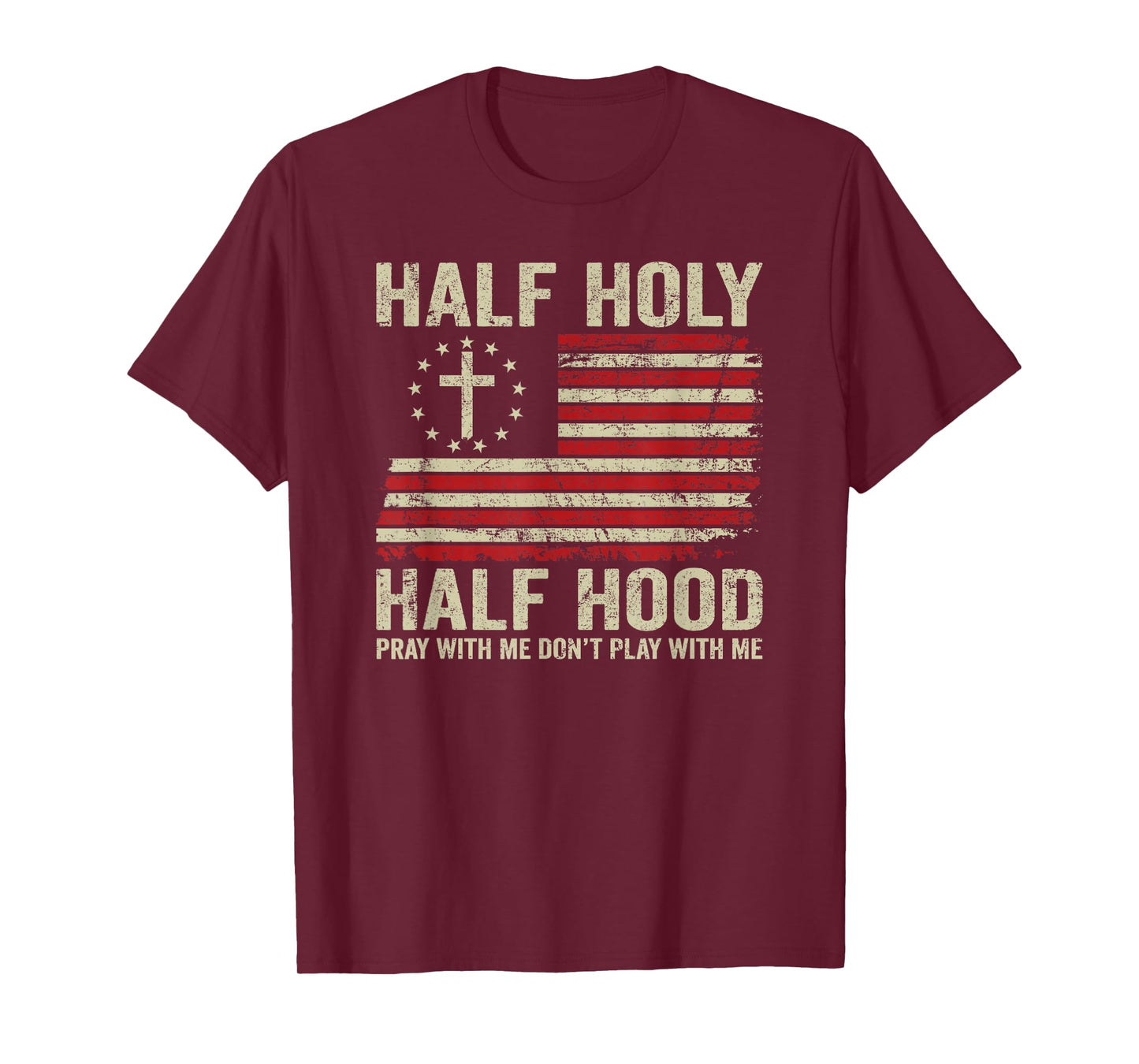 Half Holy Half Hood - Pray With Me Don't Play With Me USA T-Shirt