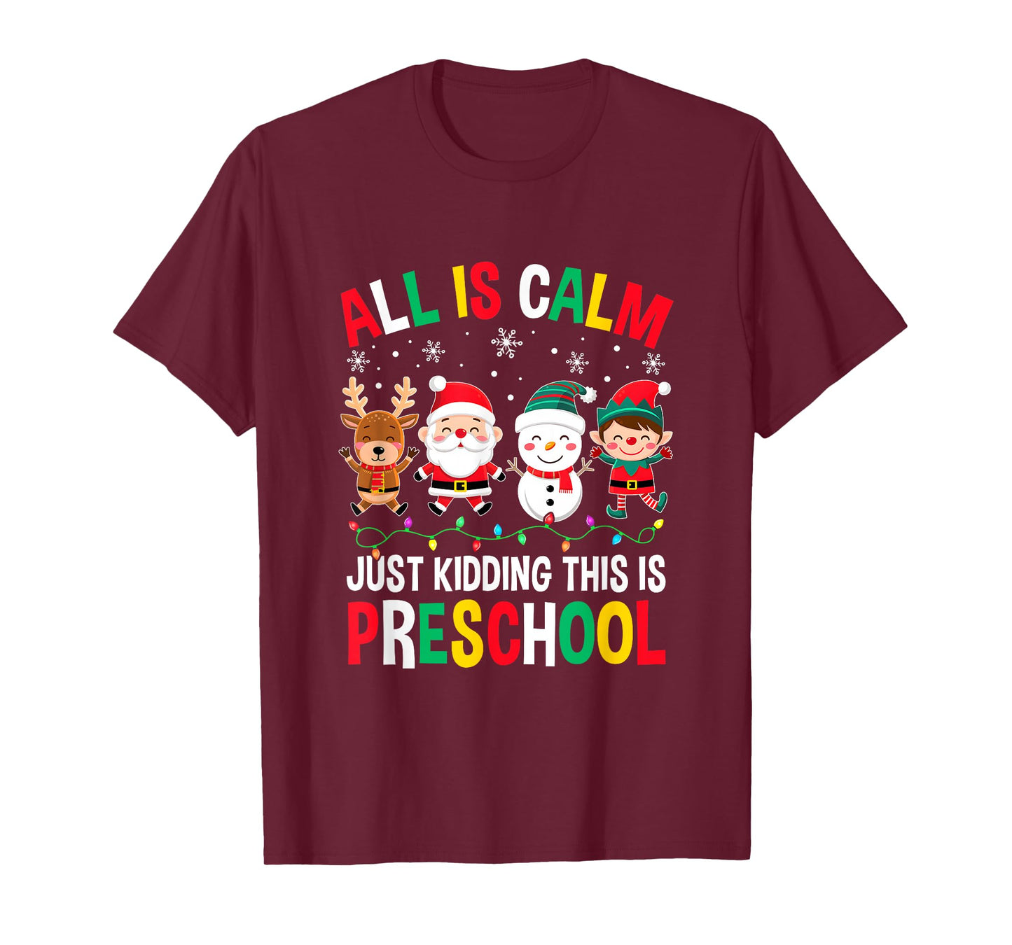 All Is Calm Just Kidding This Is Preschool Christmas T-Shirt