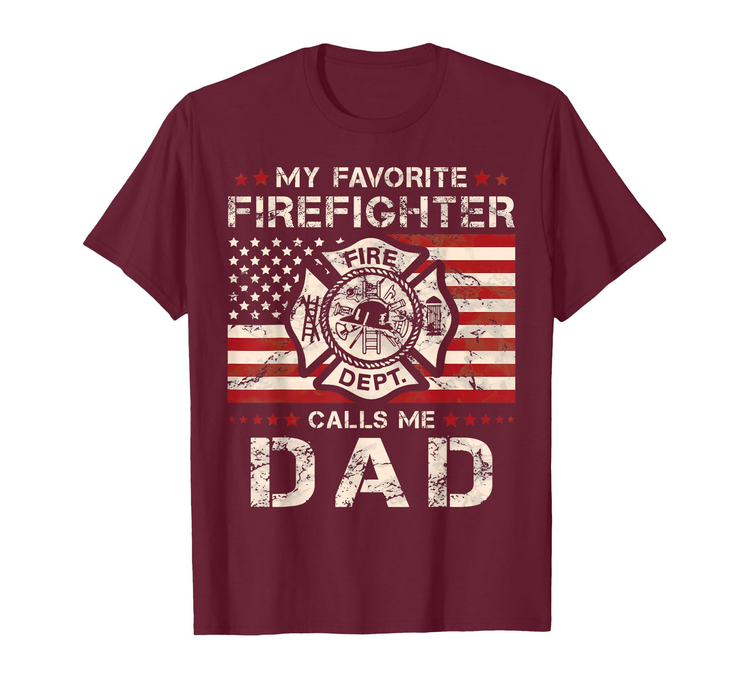 My Favorite Firefighter Calls Me Dad Fireman Father Saying T-Shirt