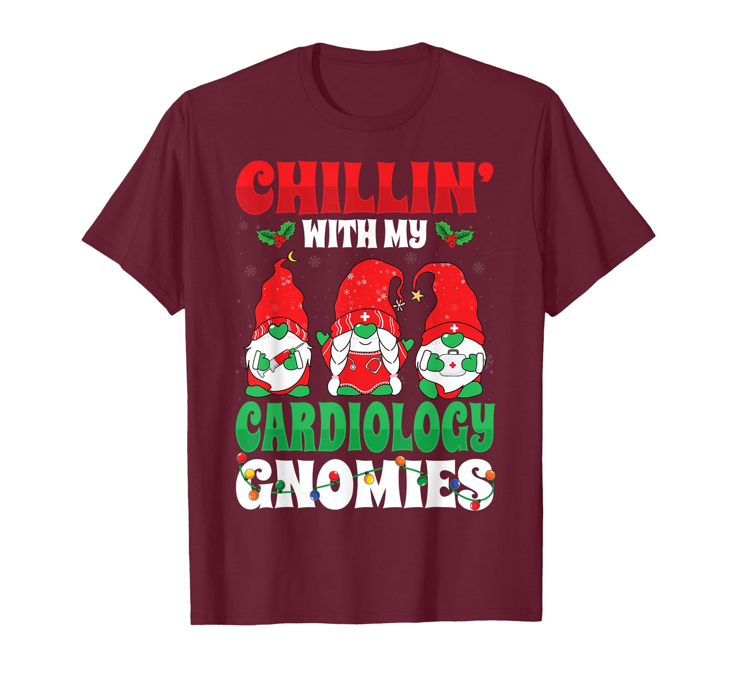 Chillin with My Cardiology Cardiac Nurse Christmas Gnomes T-Shirt