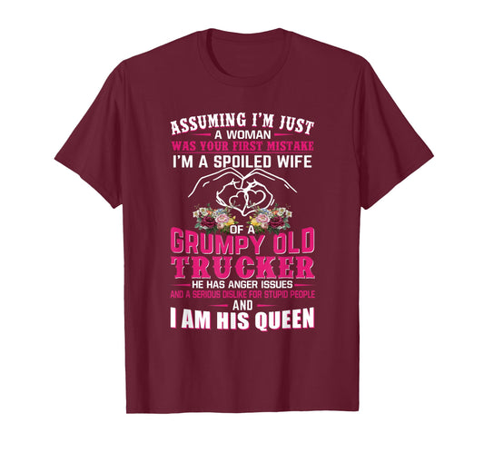 Assuming Woman I'm A Spoiled Wife of A Grumpy Old Trucker T-Shirt