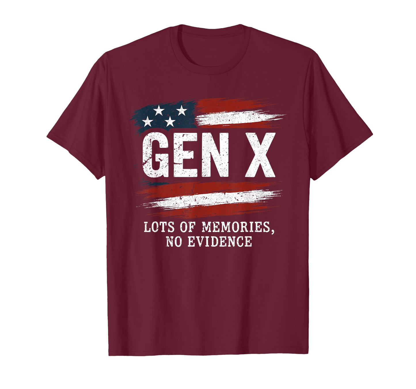 Gen X Lots of Memories No Evidence USA Flag Humor Quote T-Shirt