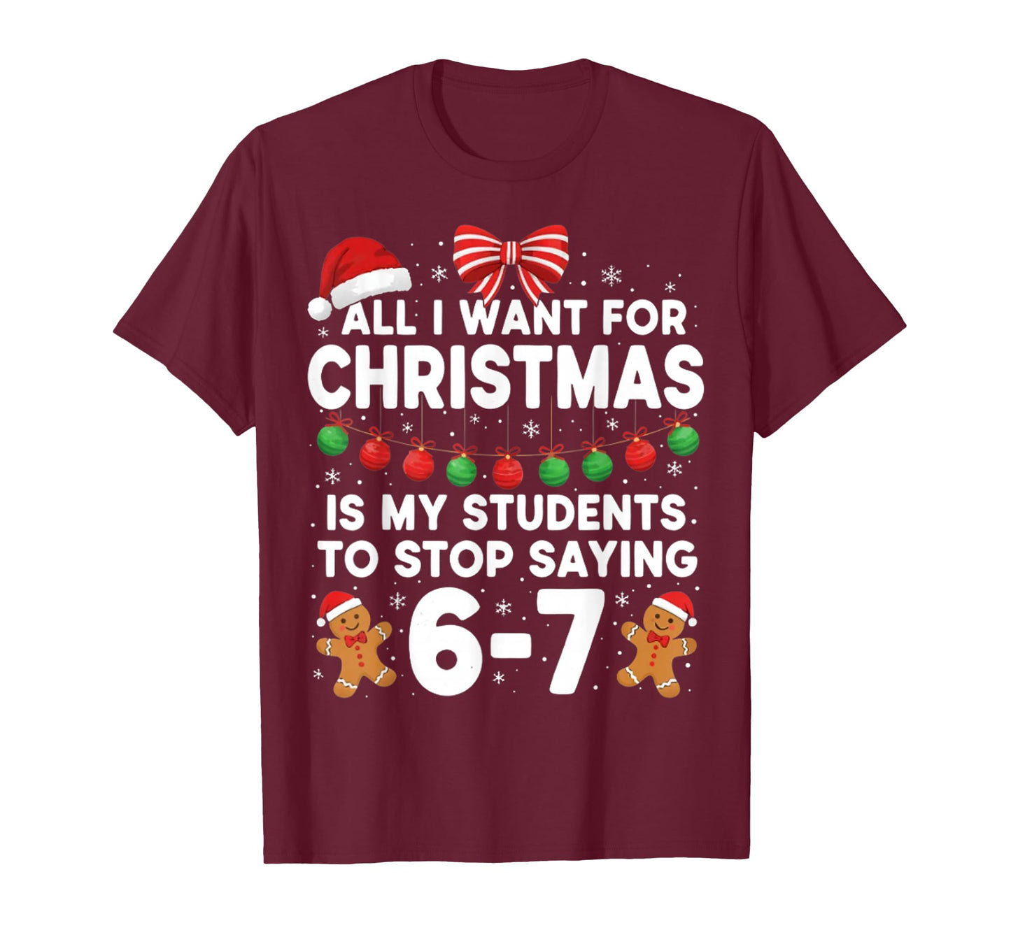 Students Saying 6-7 67 Six Seven Funny Teacher Christmas T-Shirt