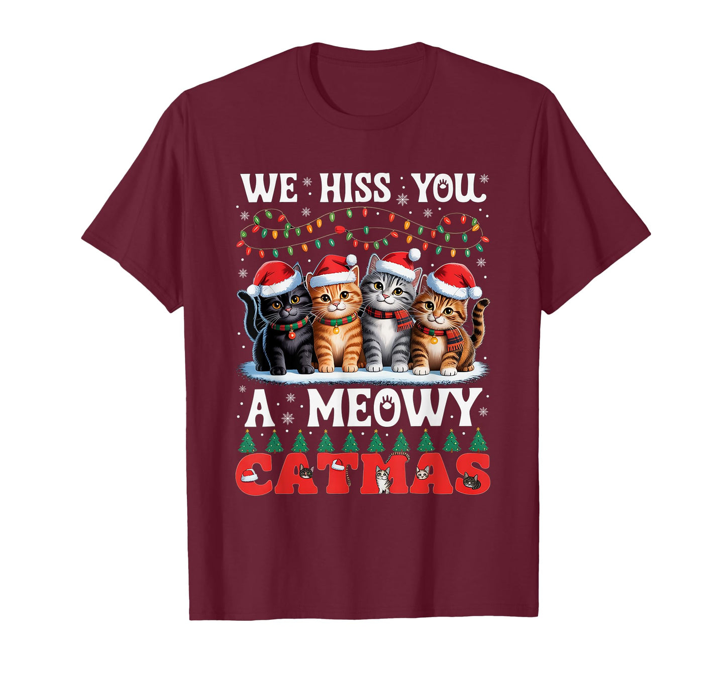 We Hiss You A Meowy Catmas Funny Cat Christmas Ugly Xmas T-Shirt
