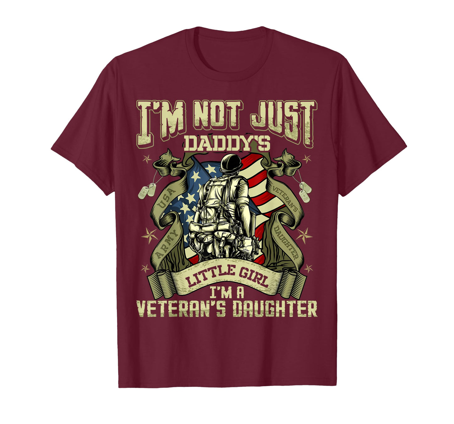 I'm Not Just a Daddy's Little Girl I'm a Veteran's Daughter T-Shirt Small