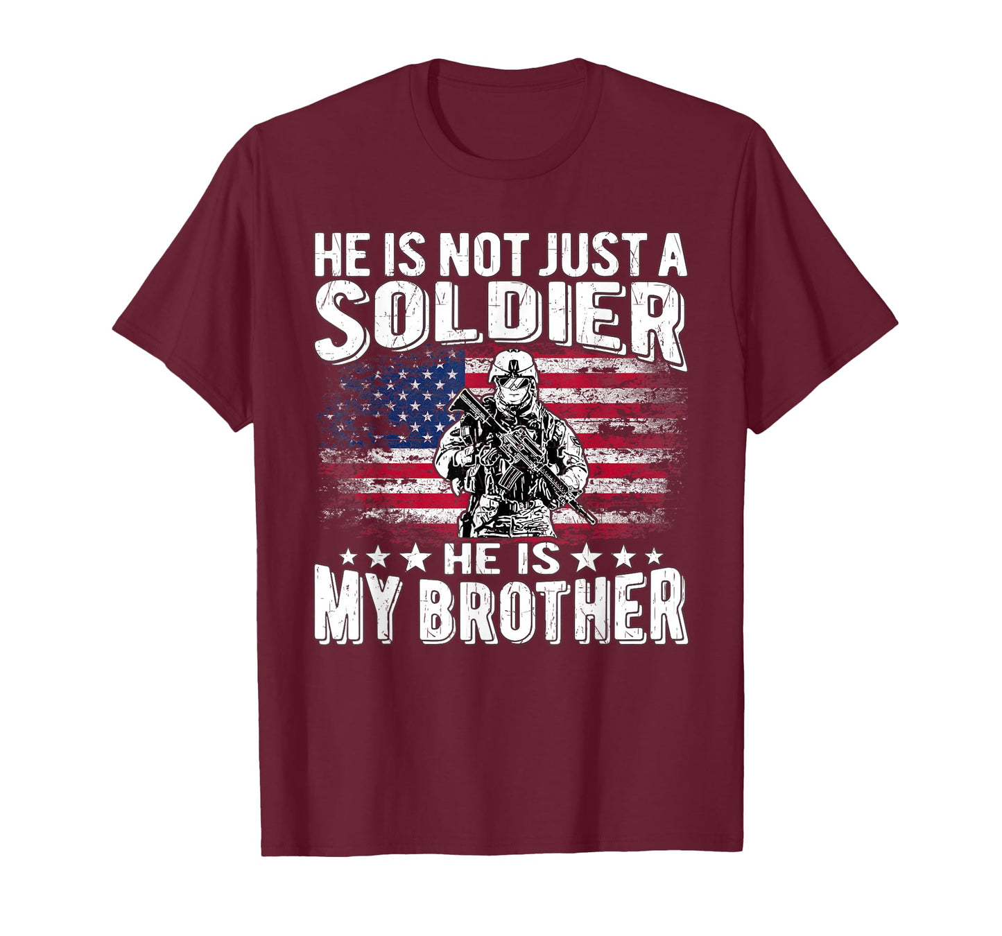 He is Not Just A Soldier He is My Brother Proud Army Sibling T-Shirt
