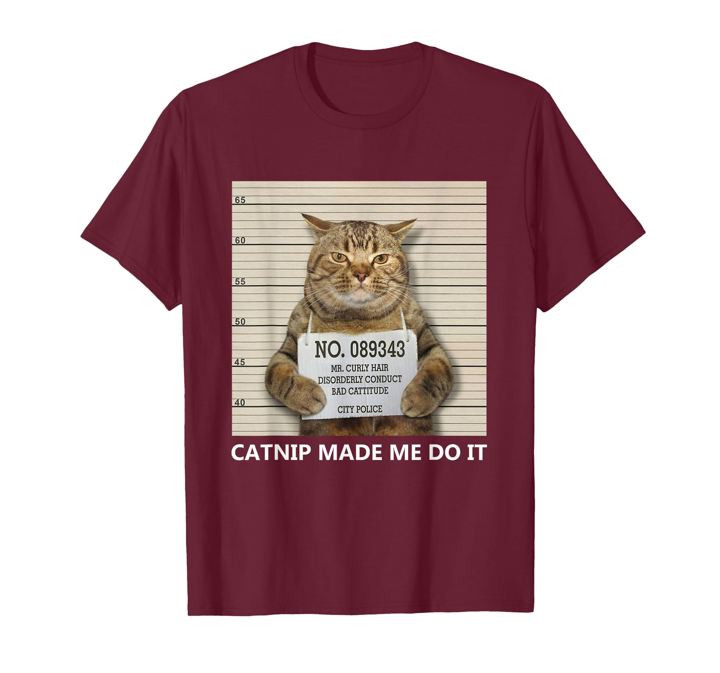 Catnip Made Me Do It Funny Cat Tee T-Shirt for Men Women