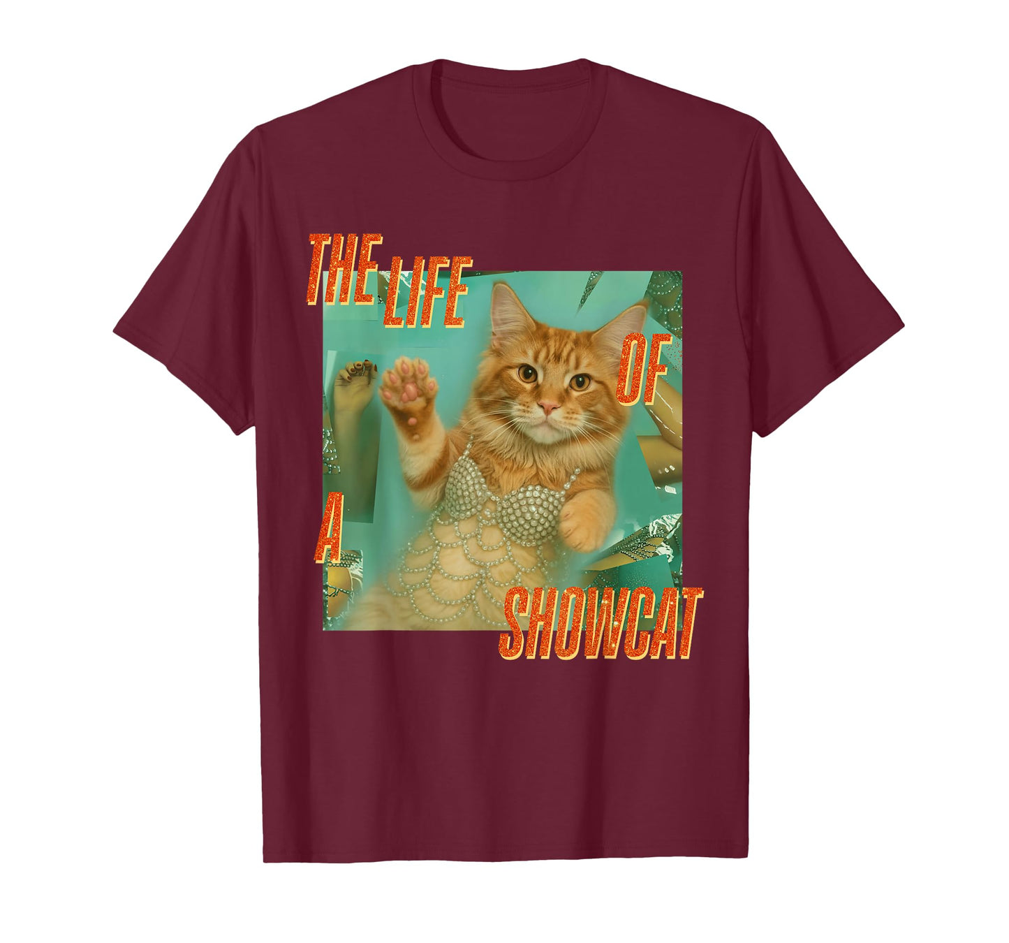 The Life of A Show Cat for Men Women T-Shirt