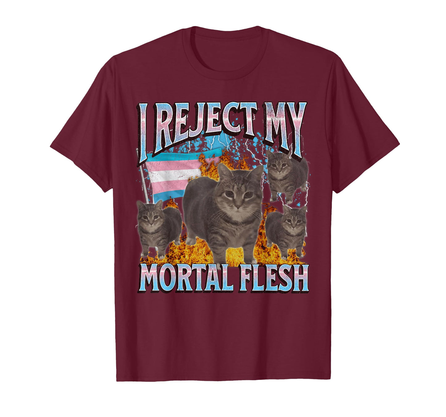 I Reject My Mortal Flesh Funny Trans Lgbtq Cat Meme Bootleg T-Shirt for Men Women