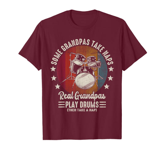 Some Grandpas Take Naps Real Grandpas Play Drums T-Shirt