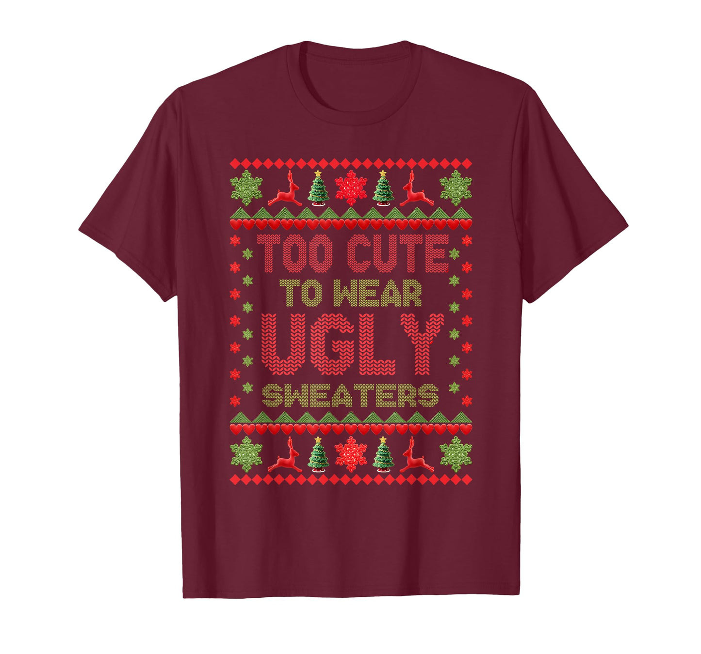 Too Cute to Wear Ugly Christmas Sweaters Girls Kids Toddlers T-Shirt