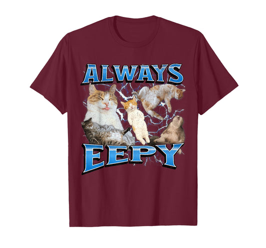 Always Eepy Funny Cat Meme Bootleg Graphic T-Shirt