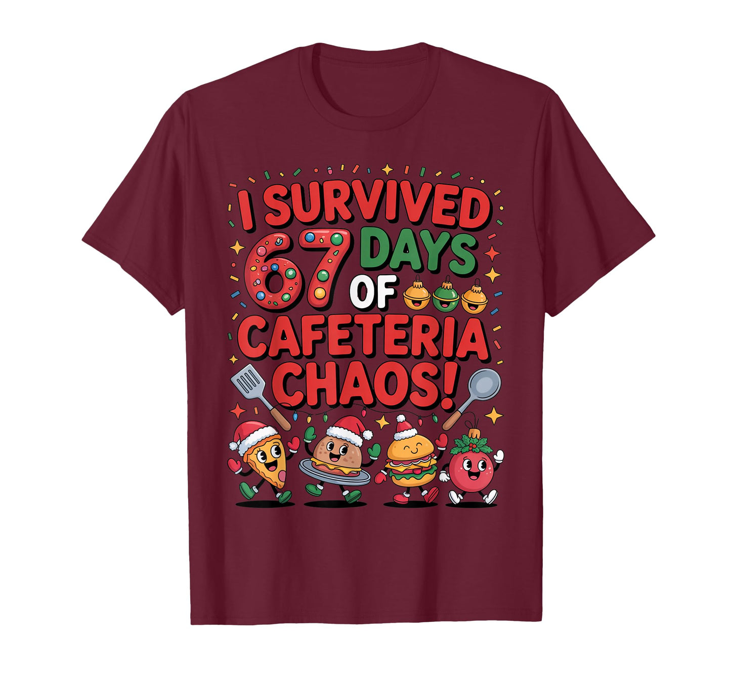 I Survived 67 Days of Cafeteria Chaos in Lunch Lady Xmas Tee T-Shirt