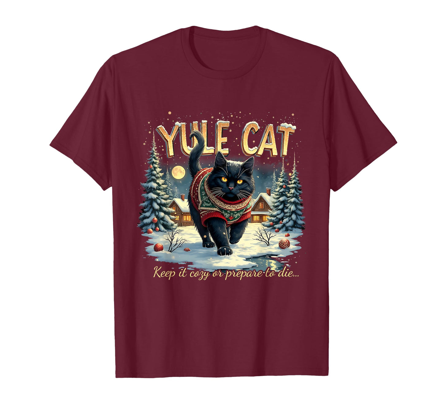 Yule Cat Keep It Cozy Funny Winter Quote T-Shirt