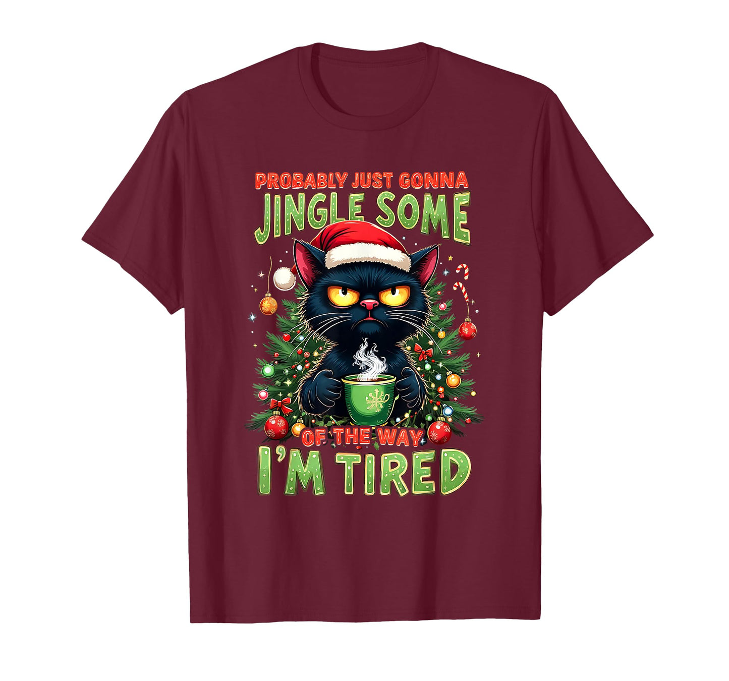 Some Way Tired Probably Just Gonna Jingle Black Cat Trending T-Shirt