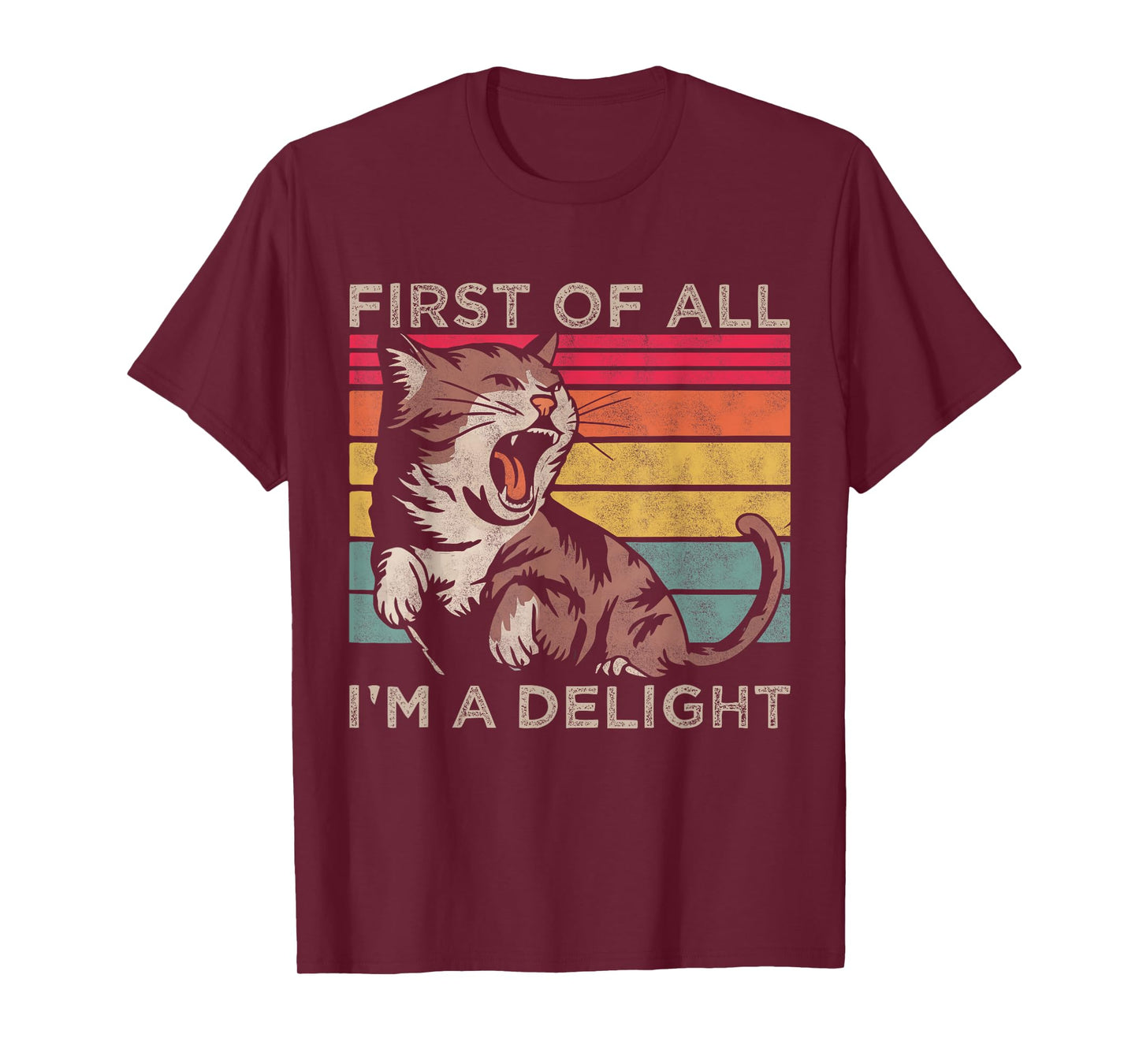 First Of All I'm A Delight, Sarcastic Funny Angry Cat Lover T-Shirt
