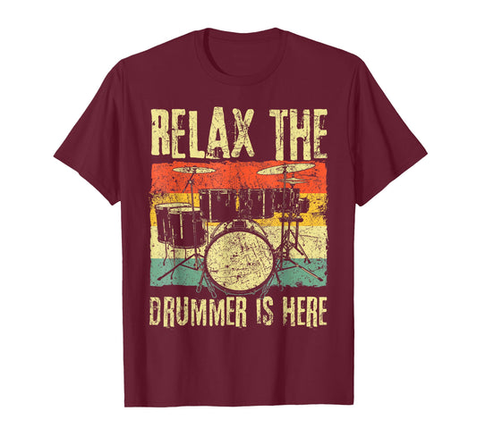 Relax The Drummer Is Here Drummers T-Shirt