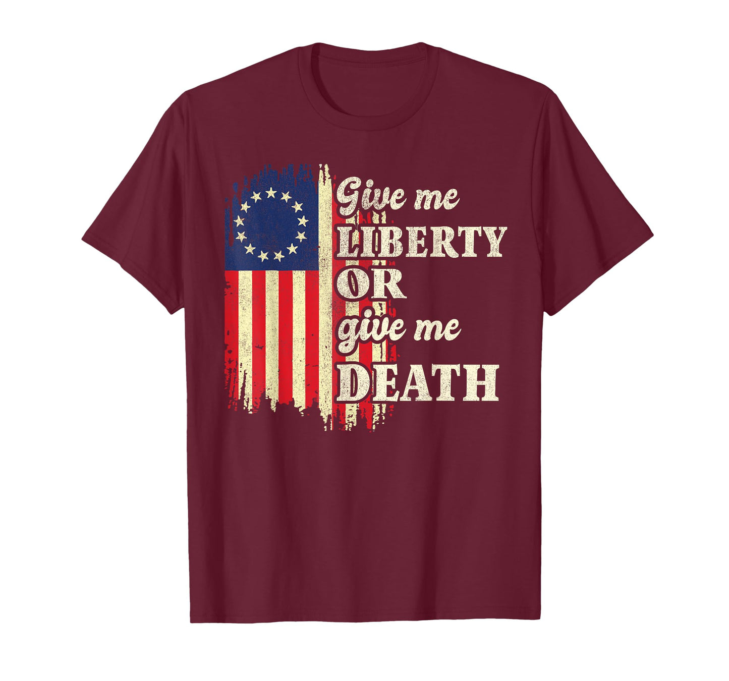 Give Me Liberty Or Give Me Death 4th July America Men Women T-Shirt