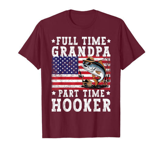 Full Time Grandpa Part Time Hooker Funny Fishing Fisherman T-Shirt