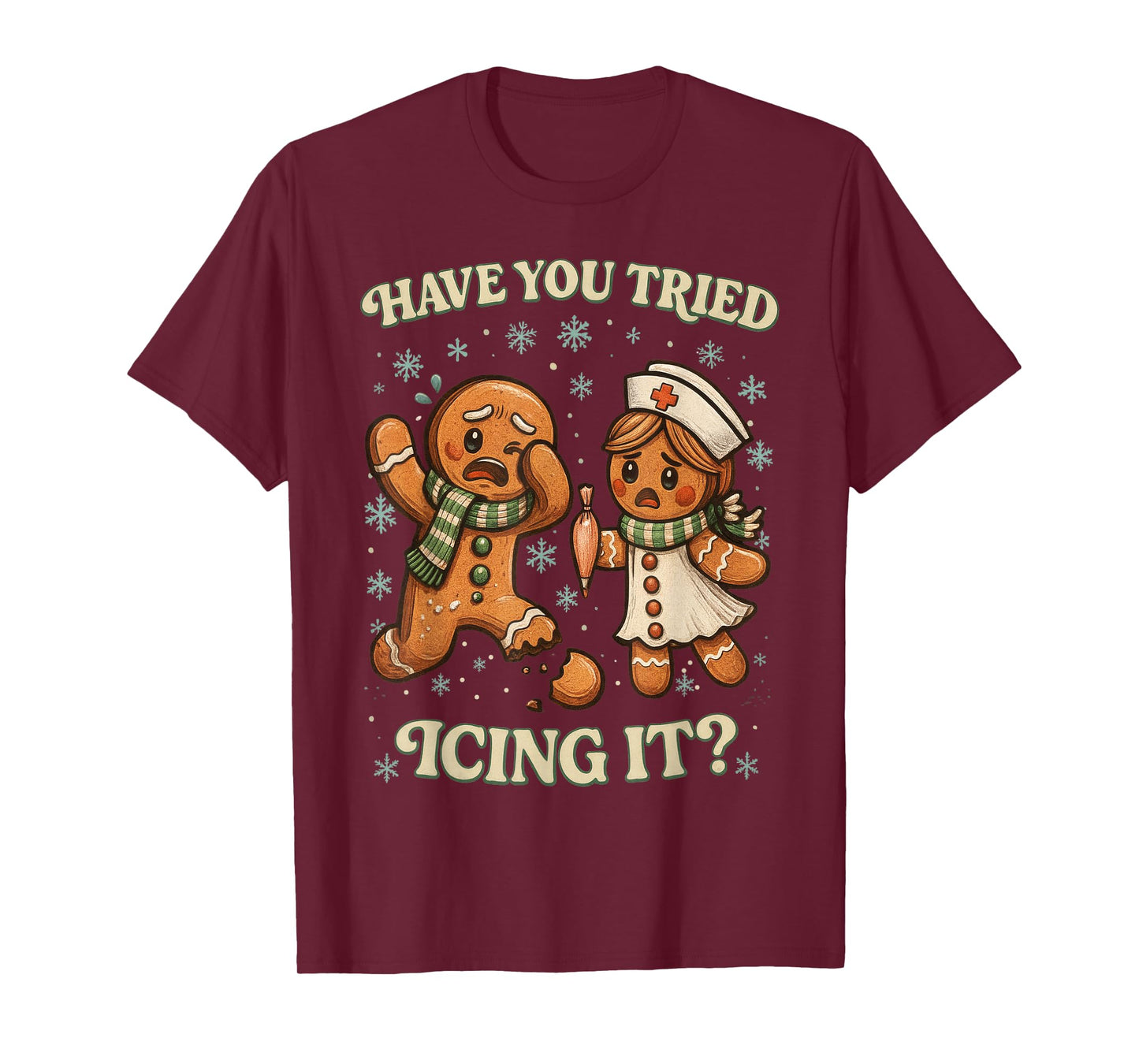 Have You Tried Icing It ? Funny Christmas Gingerbread T-Shirt