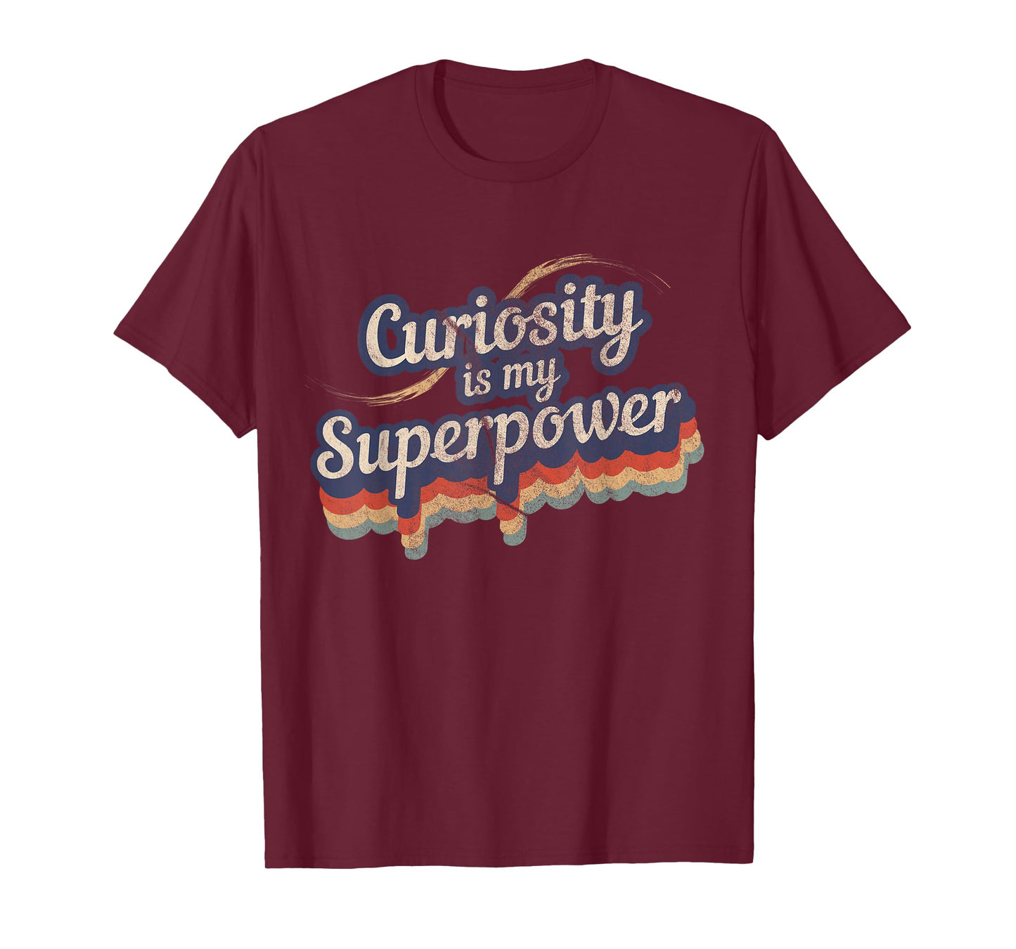 Curiosity Is My Superpower Design Curiosity T-Shirt