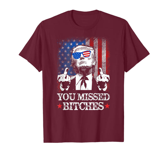 Trump You Missed Bitches Funny Trump 2024 T-Shirt
