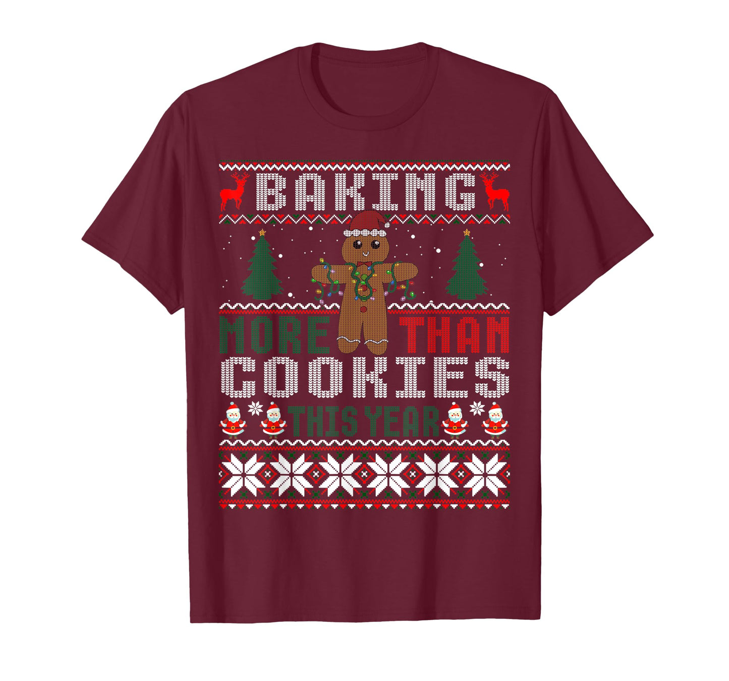 Baking More Than Cookies This Year Ugly Christmas Sweater T-Shirt