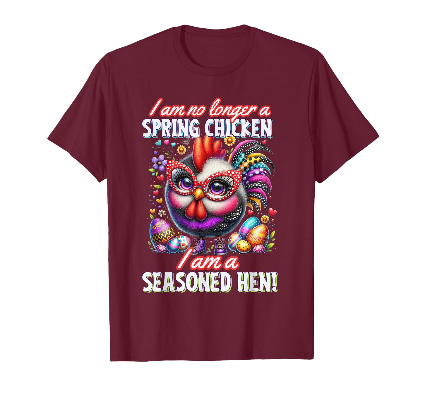 Crazy Chicken Lady Not a Spring Chicken Easter Seasoned Hen T-Shirt, Small