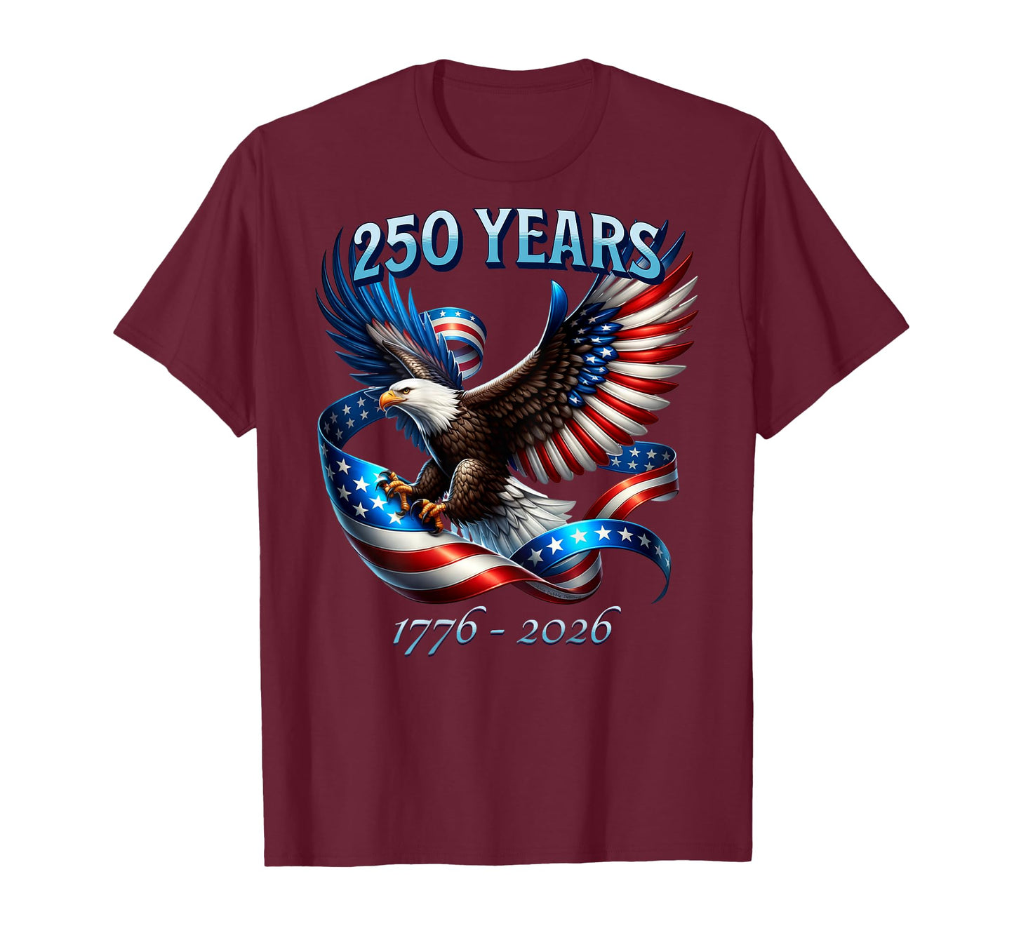 On Back Patriotic Eagle and Flag 250 Years 1776-2026 T-Shirt