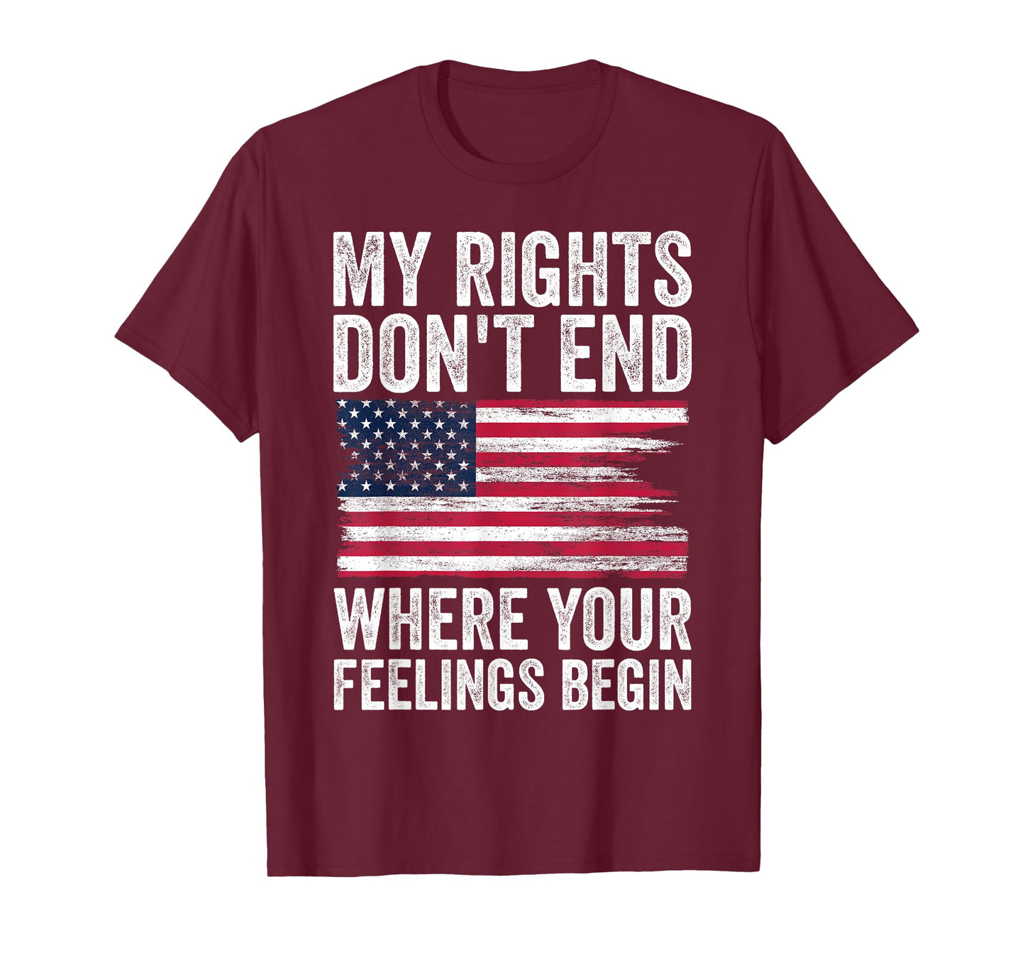 My Rights Don't End Where Your Feelings Begin T-Shirt