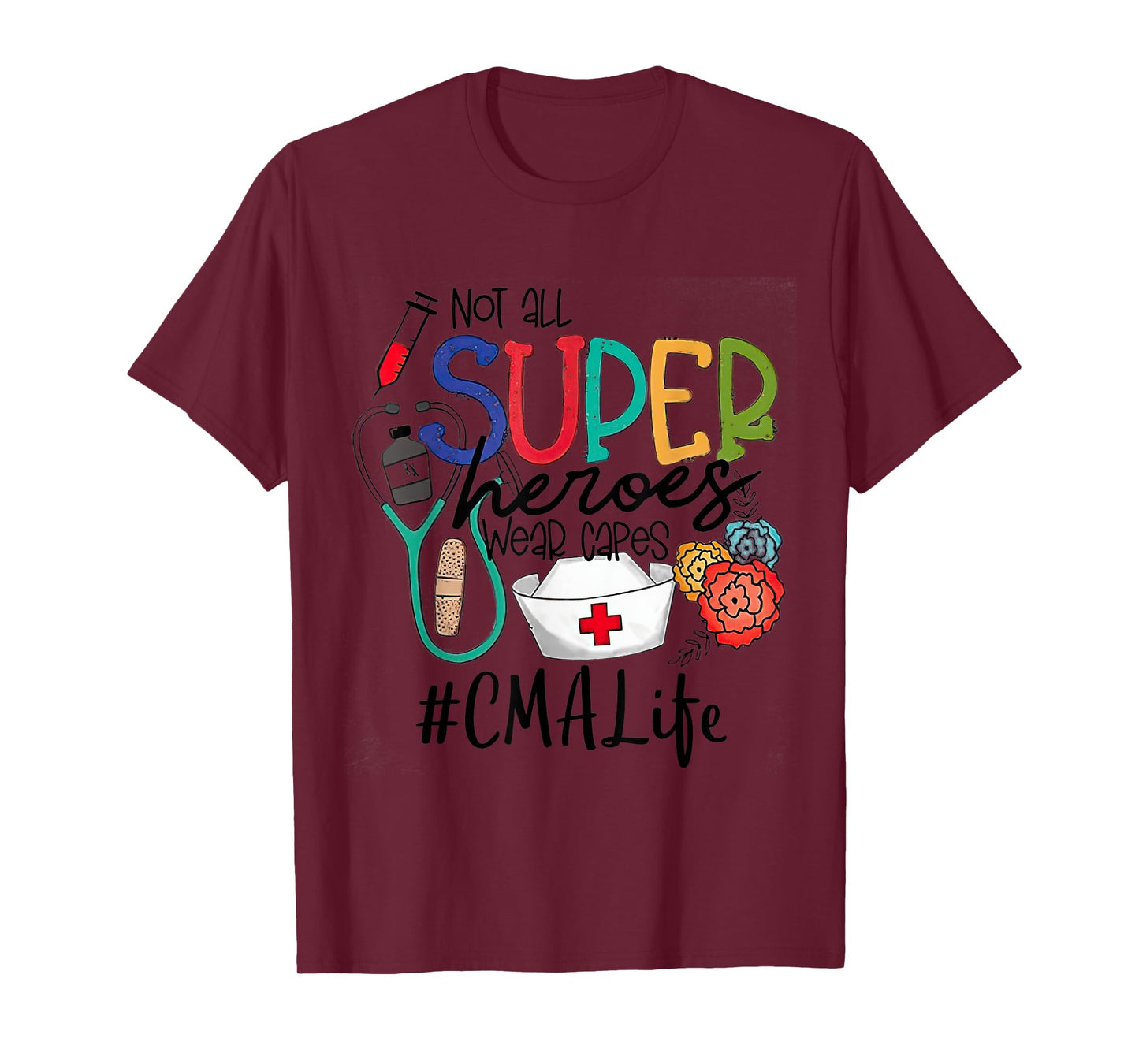 CMA not all super heroes wear capes parent's day love CMA T-Shirt