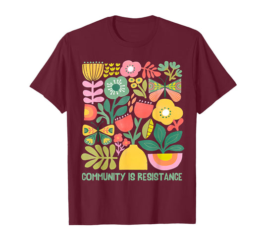 Community is Resistance Progressive Anti Fascism Wildflower T-Shirt