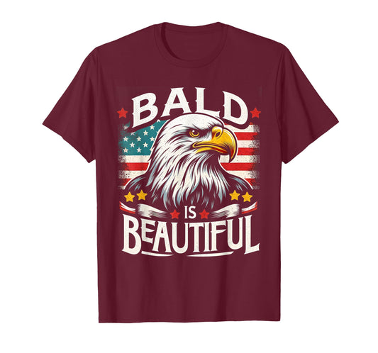 Bald Is Beautiful 4th of July Bald Eagle Independence Day T-Shirt
