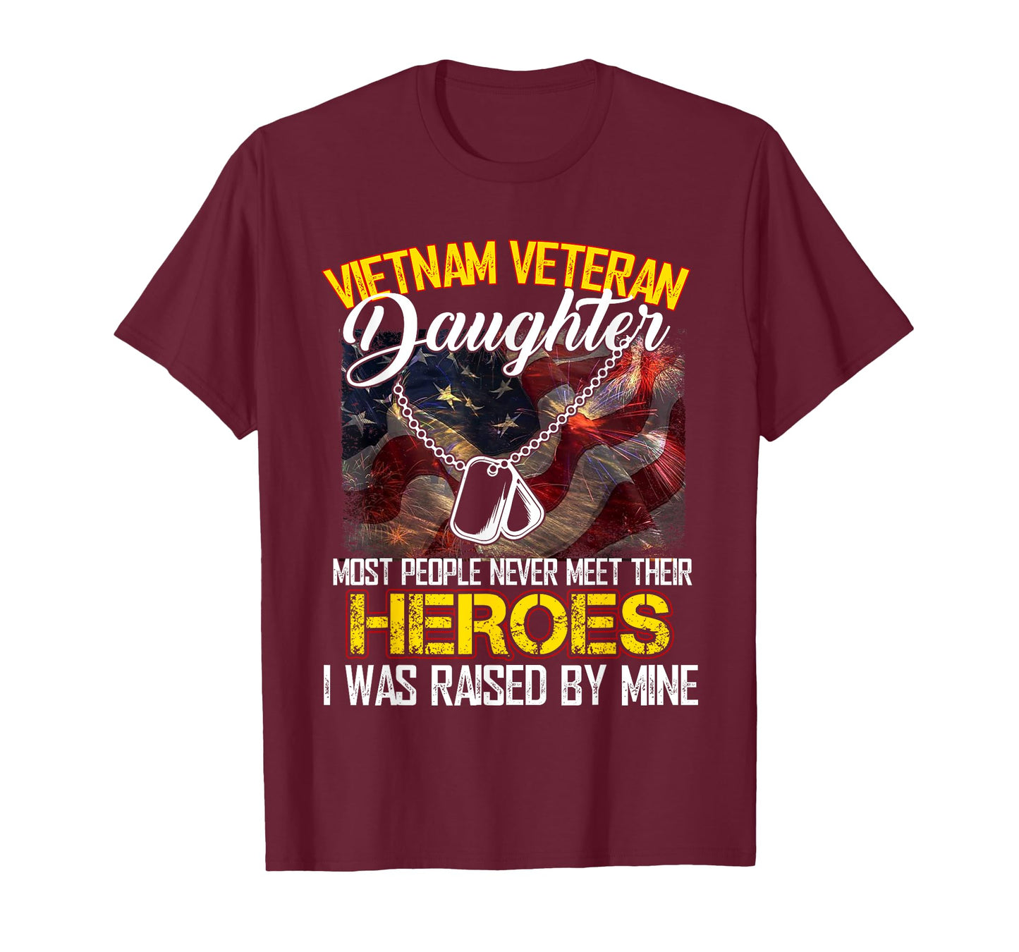 Proud Vietnam Veteran's Daughter I Was Raised By Mine Gift T-Shirt