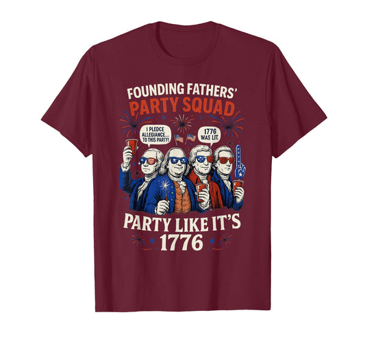 Founding Fathers Squad Party Like It is 1776 4th of July T-Shirt