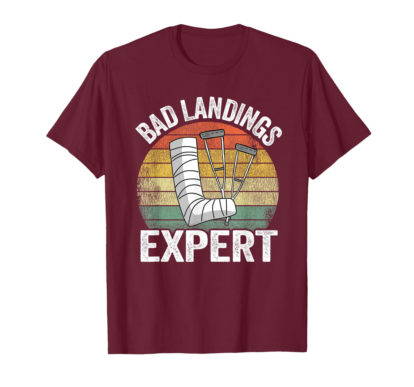 Bad Landings Expert Kids Get Well Injury Broken Leg Surgery T-Shirt