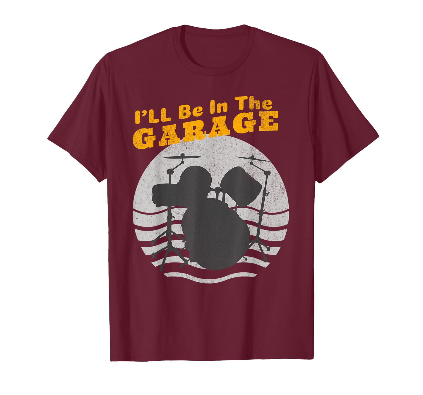 I'll Be in the Garage Drum Set Retro Sunset Funny Drummer T-Shirt