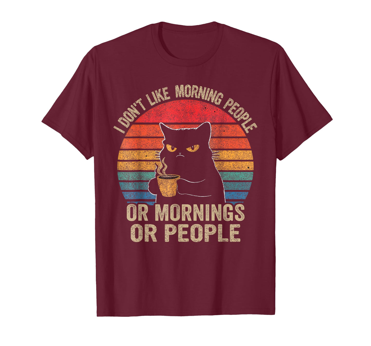 I Don't Like Morning People Or Mornings Or People Retro Cat Men Women T-Shirt