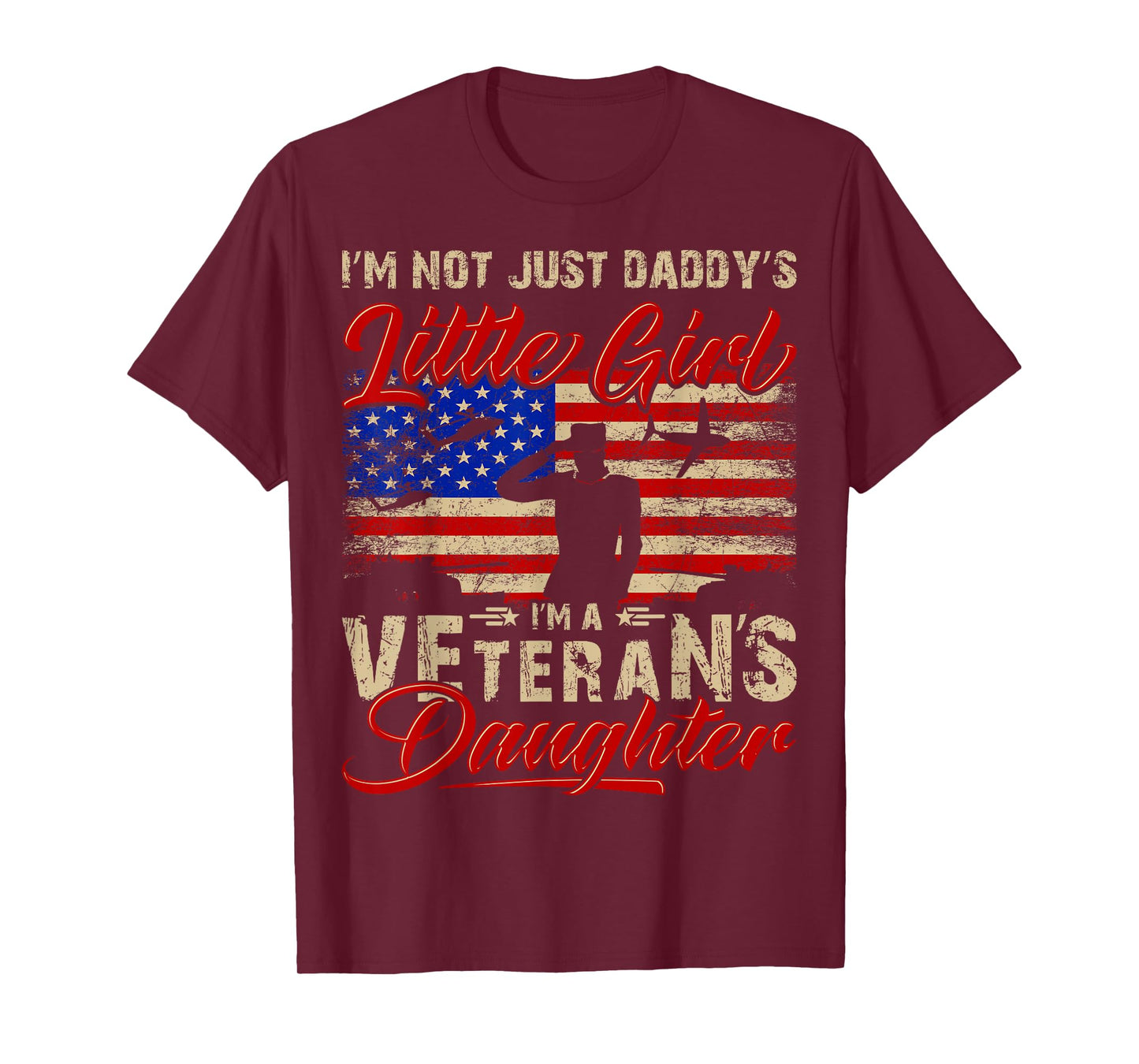 I'm Not Just a Daddy's Little Girl I'm a Veteran's Daughter T-Shirt