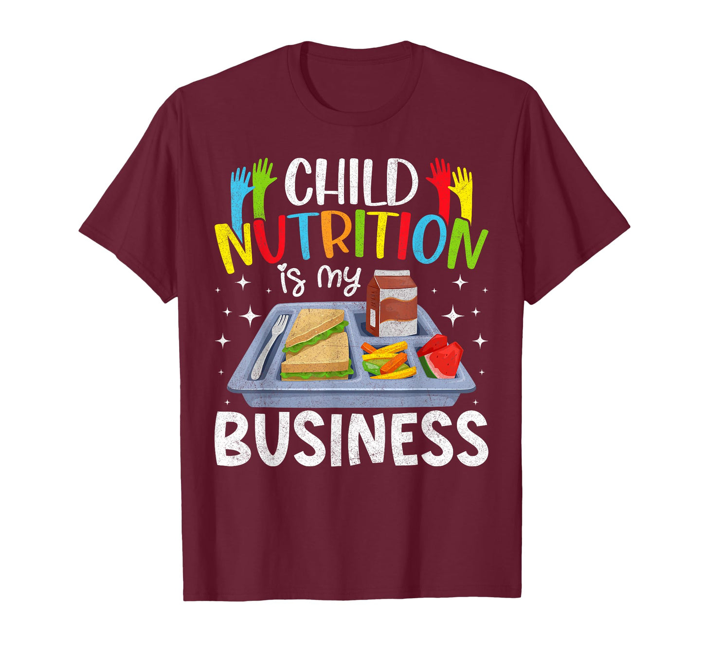Child Nutrition Is My Business Lunch Ladies Cafeteria Crew T-Shirt