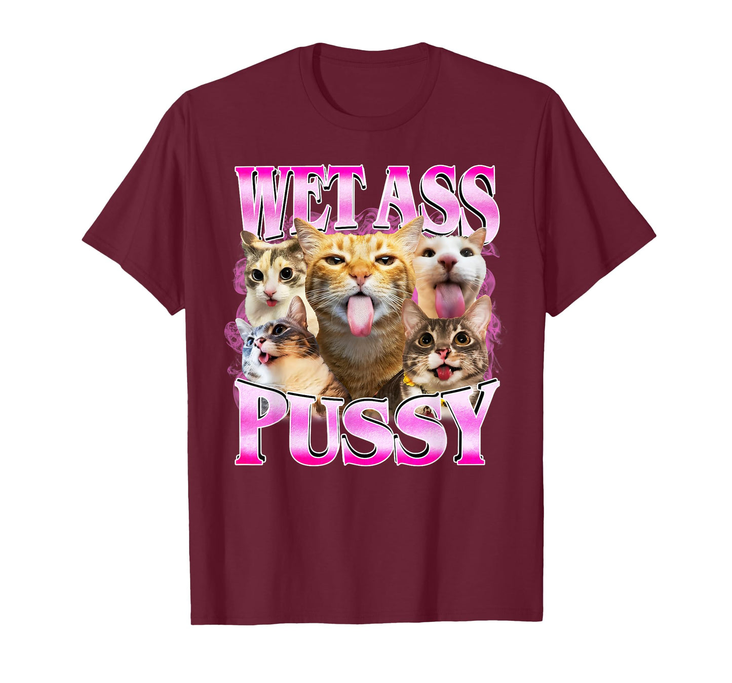 Wet Ass Pussy Cat Funny Kitty Meme Cat Lover T-Shirt