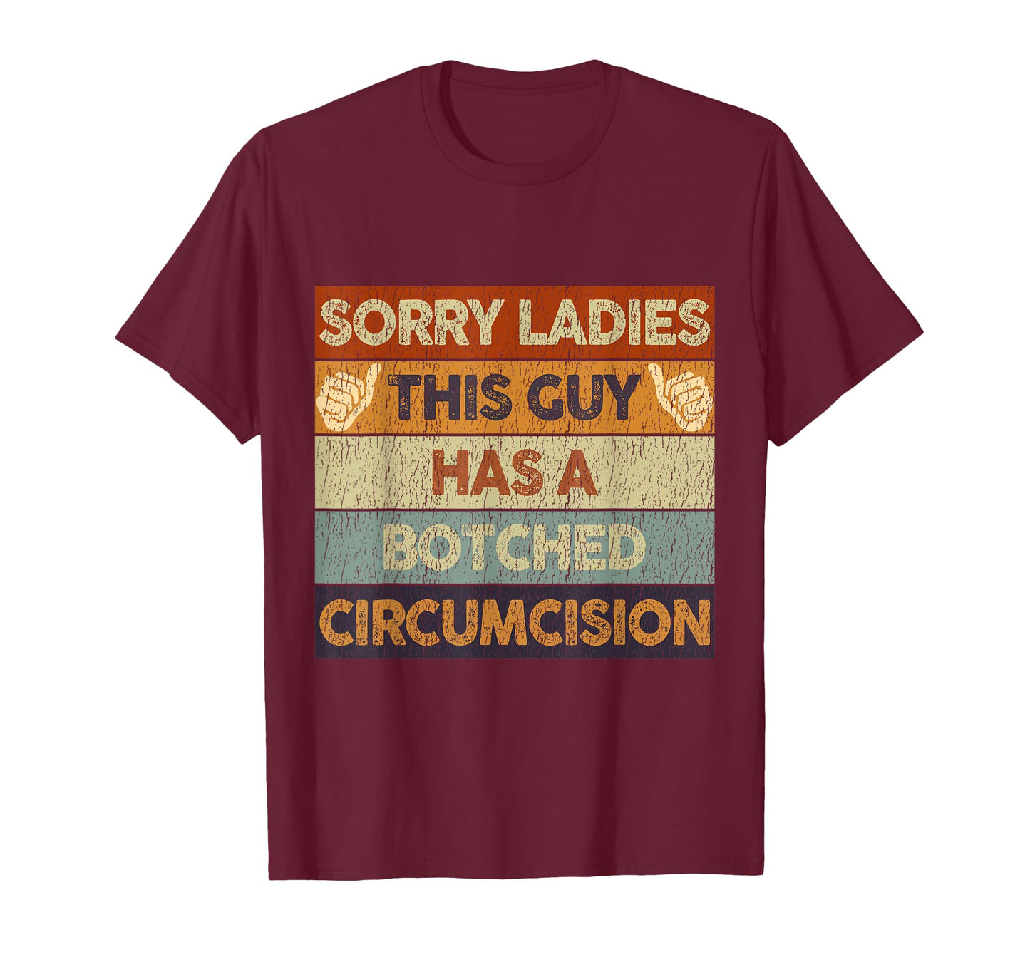 Sorry Ladies This Guy Has A Botched Circumcision Retro Meme T-Shirt