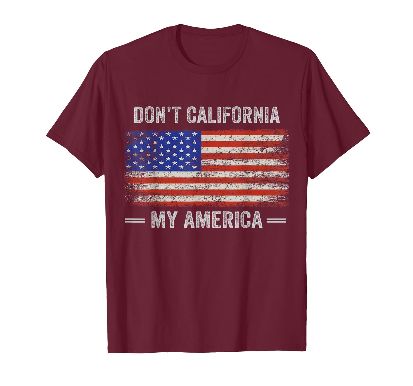 Don't California My America Vintage Flag American T-Shirt