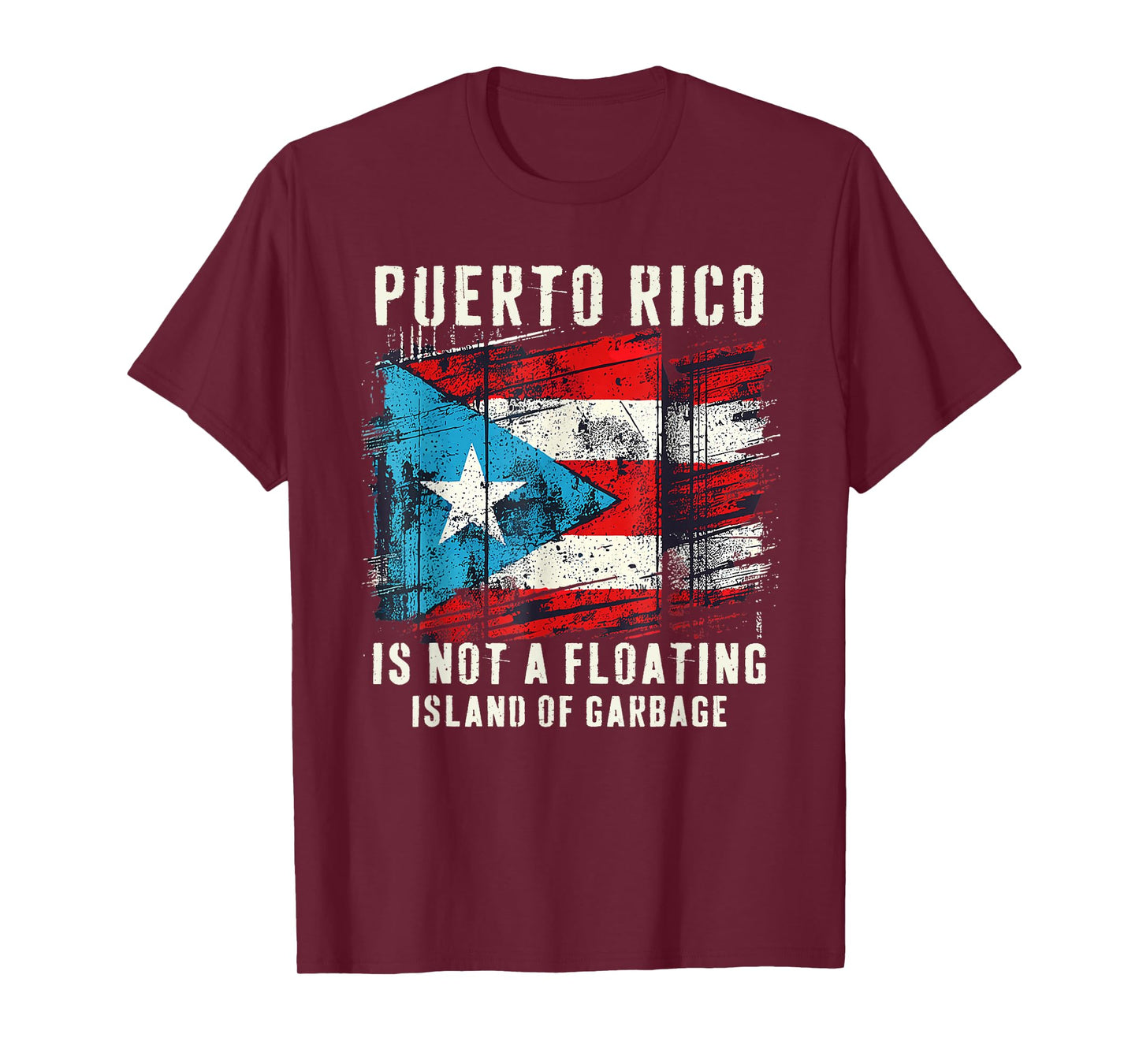 Puerto Rico Is Not A Floating Island Of Garbage Flag T-Shirt