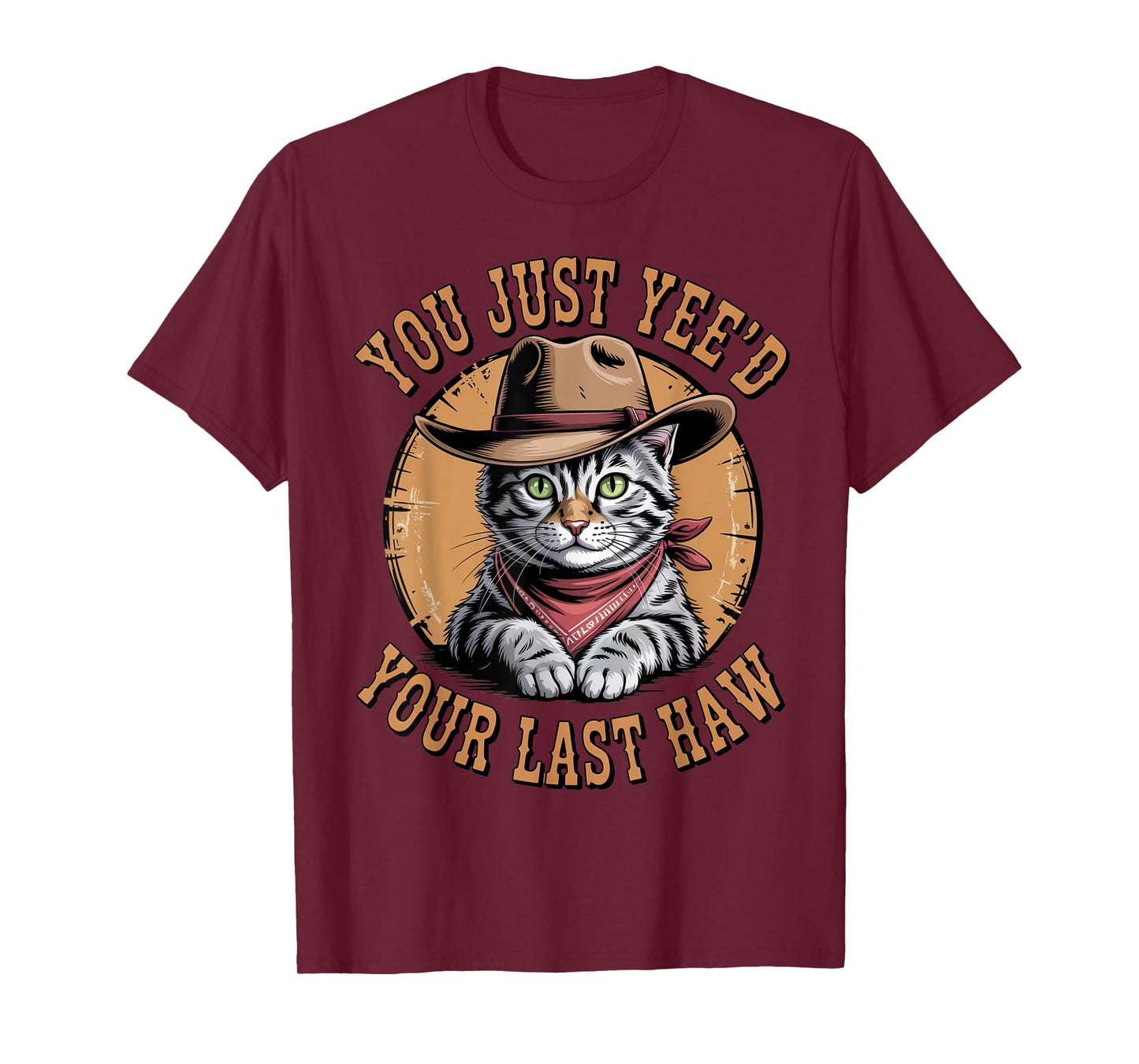 You Just Yee'd Your Last Haw Western Cat Cowboy T-Shirt