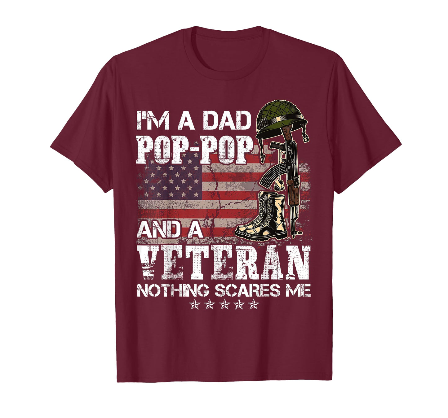 I'm A Dad Pop-Pop And A Veteran Nothing Scares Me T-Shirt