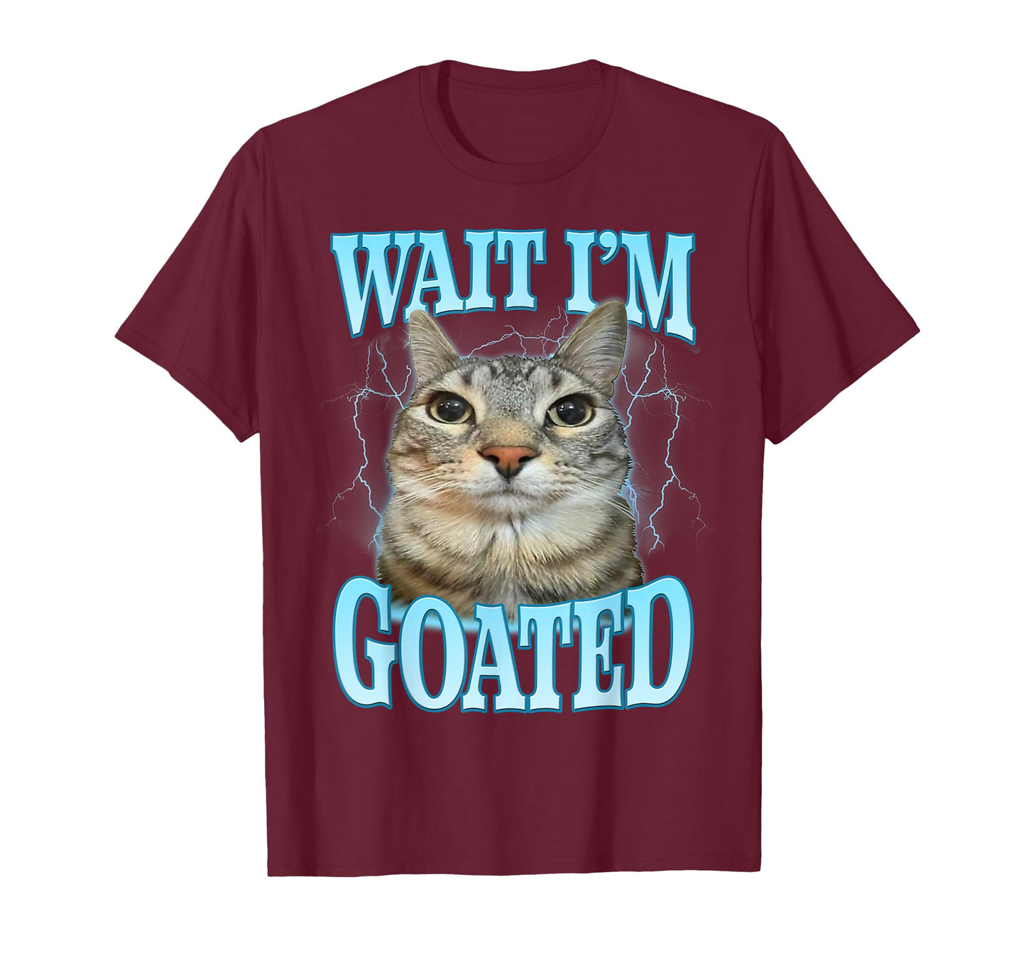 Funny Wait I'm Goated Silly Cat Meme Humor Silly Cat Saying T-Shirt