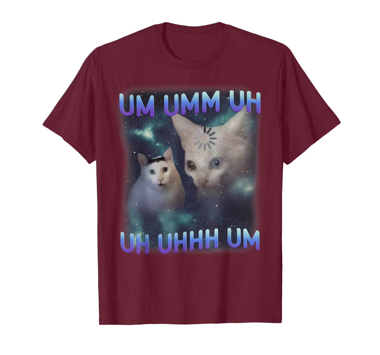 UM UMM UH Funny Huh Cat Meme Loading Cat Silly Meme Weird T-Shirt