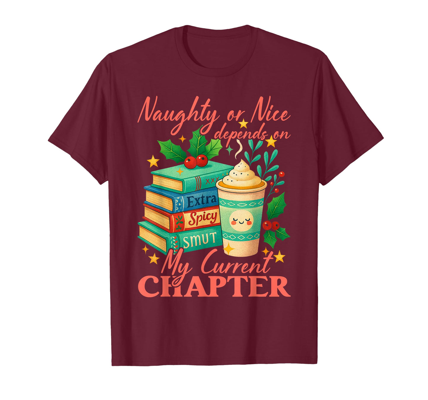 Naughty Or Nice Depends On My Current Chapter Book Lover T-Shirt